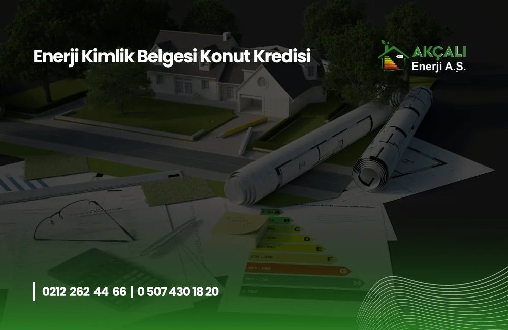 Enerji Kimlik Belgesi Konut Kredisi